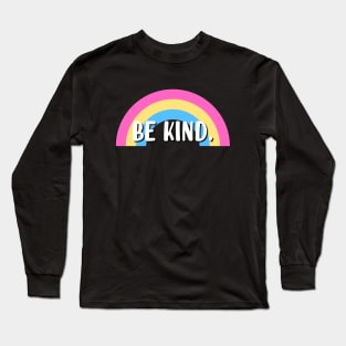 Be Kind - Pansexual Flag Long Sleeve T-Shirt